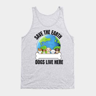 Save The Earth Dogs Live Here Tank Top